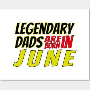 Legendary Dads Are Born In June Posters and Art